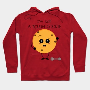 I'm not a tough cookie Hoodie